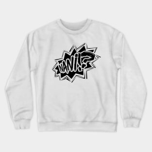 NANI!? Crewneck Sweatshirt